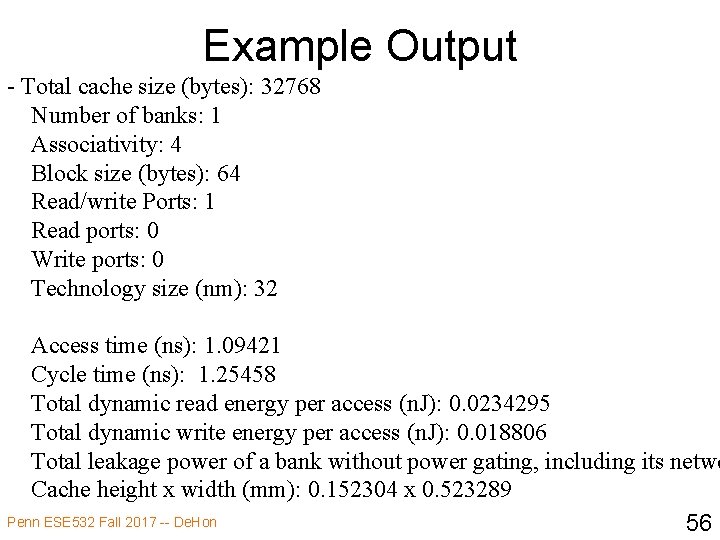 Example Output - Total cache size (bytes): 32768 Number of banks: 1 Associativity: 4