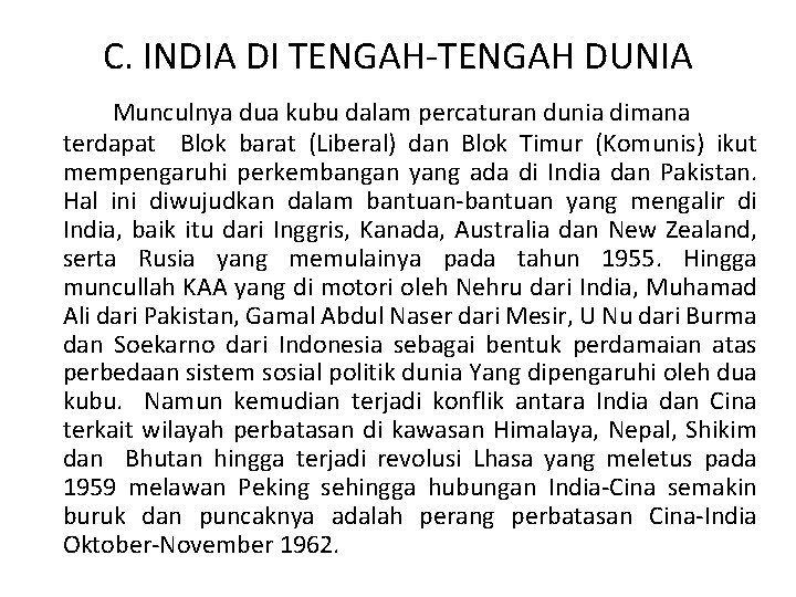 C. INDIA DI TENGAH-TENGAH DUNIA Munculnya dua kubu dalam percaturan dunia dimana terdapat Blok