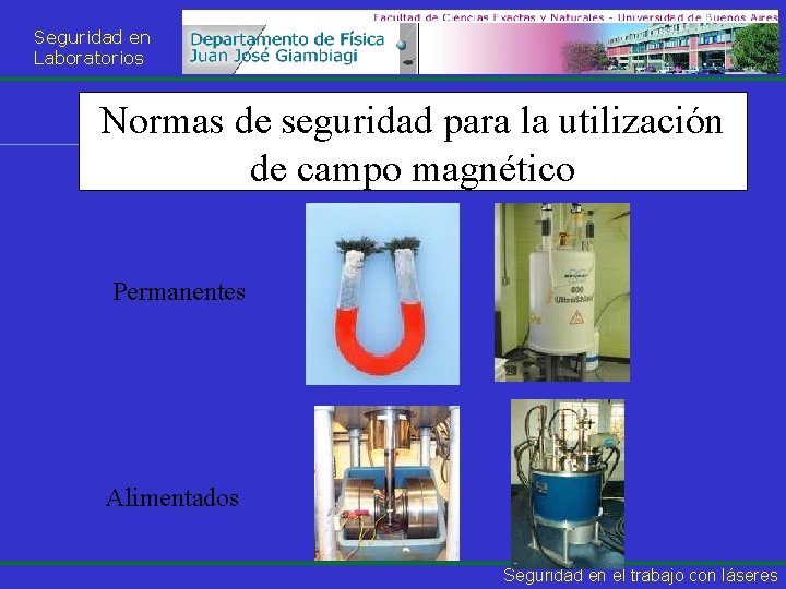 Seguridad en Laboratorios Normas de seguridad para la utilización de campo magnético Permanentes Alimentados