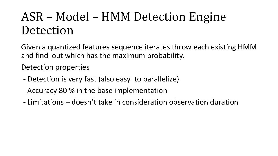 ASR – Model – HMM Detection Engine Detection Given a quantized features sequence iterates