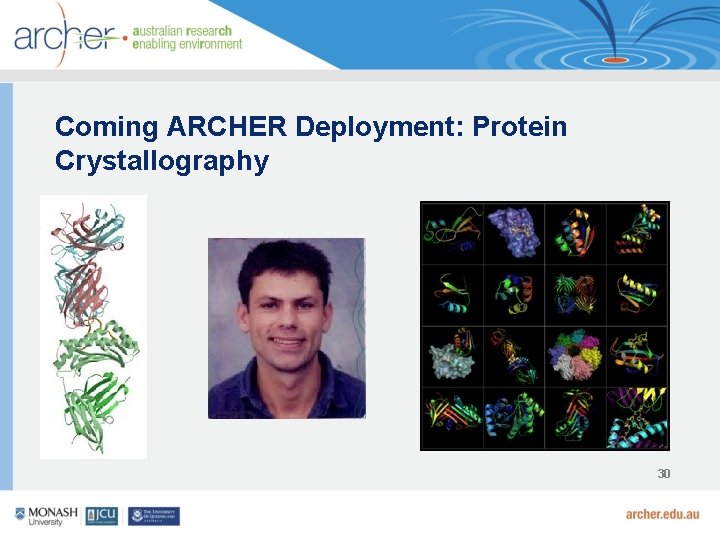 Coming ARCHER Deployment: Protein Crystallography 30 
