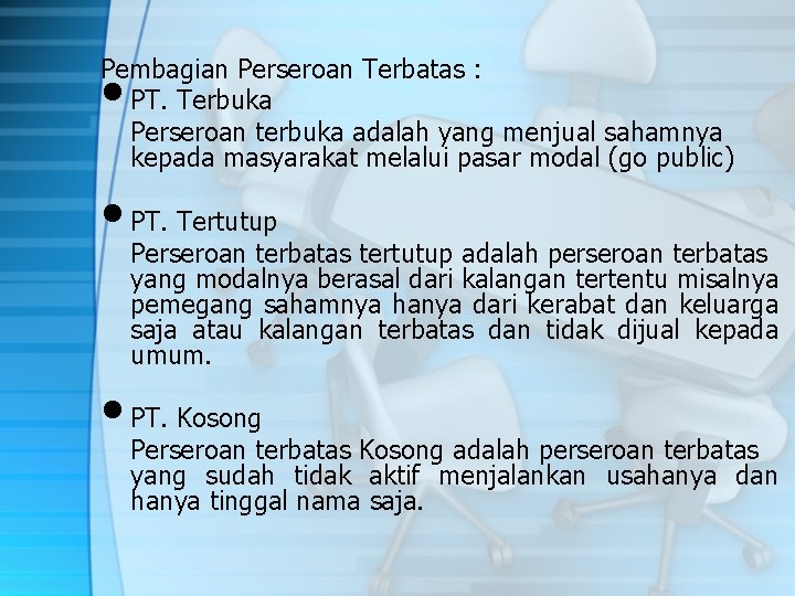 Pembagian Perseroan Terbatas : PT. Terbuka Perseroan terbuka adalah yang menjual sahamnya kepada masyarakat