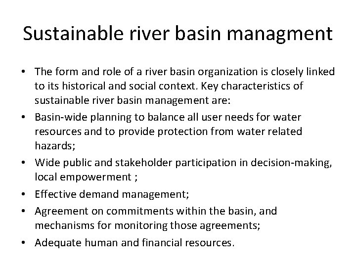 Sustainable river basin managment • The form and role of a river basin organization