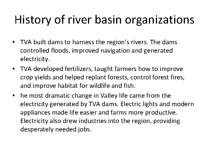 History of river basin organizations • TVA built dams to harness the region’s rivers.