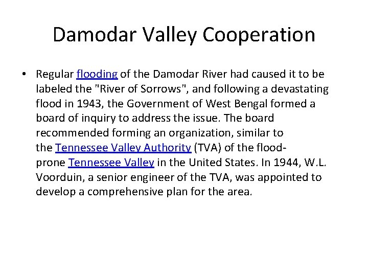 Damodar Valley Cooperation • Regular flooding of the Damodar River had caused it to