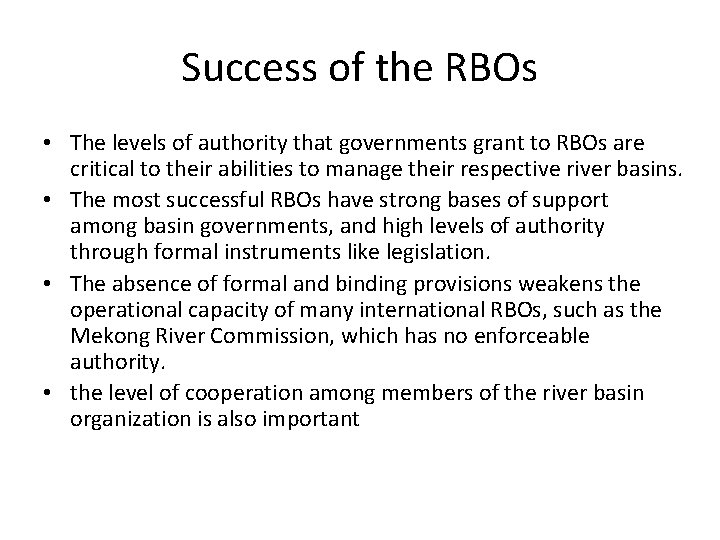 Success of the RBOs • The levels of authority that governments grant to RBOs