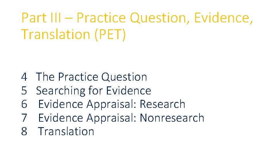 Part III – Practice Question, Evidence, Translation (PET) 4 5 6 7 8 The Part III – Practice Question, Evidence, Translation (PET) 4 5 6 7 8 The