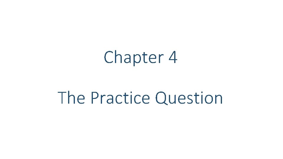 Chapter 4 The Practice Question Chapter 4 The Practice Question