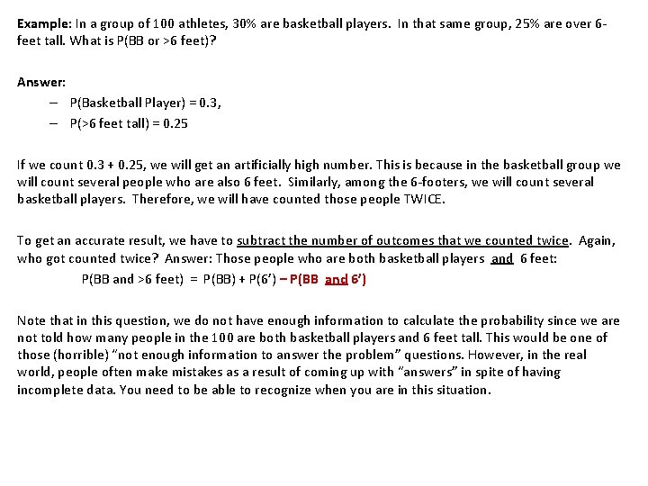 Example: In a group of 100 athletes, 30% are basketball players. In that same