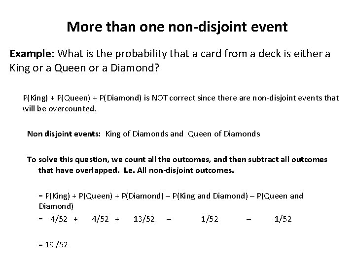 More than one non-disjoint event Example: What is the probability that a card from