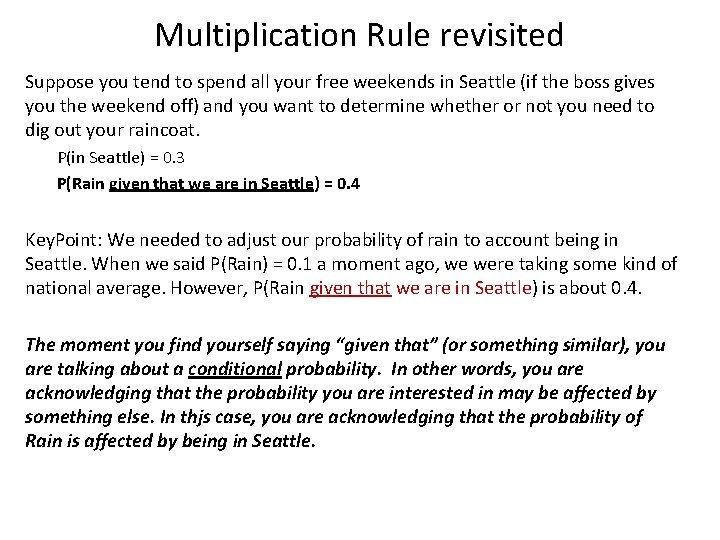 Multiplication Rule revisited Suppose you tend to spend all your free weekends in Seattle