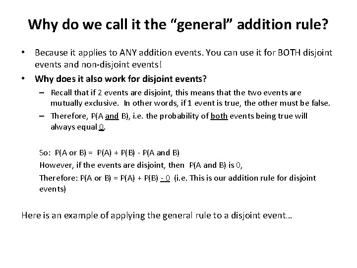 Why do we call it the “general” addition rule? • Because it applies to