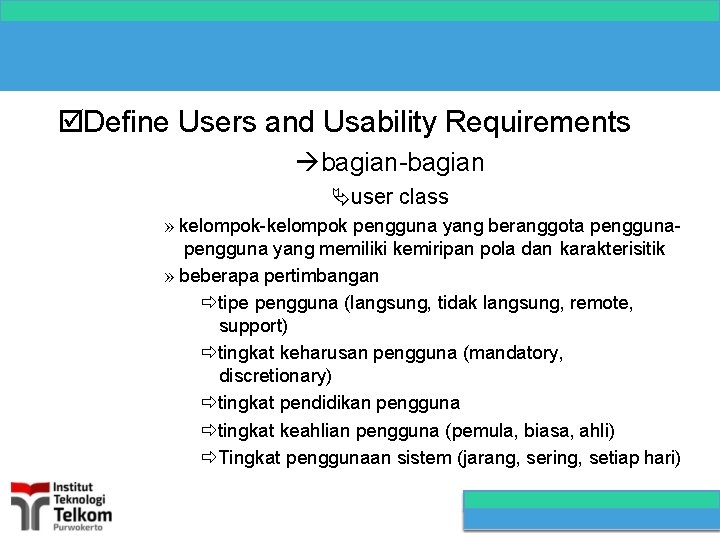  Define Users and Usability Requirements bagian-bagian user class » kelompok-kelompok pengguna yang beranggota
