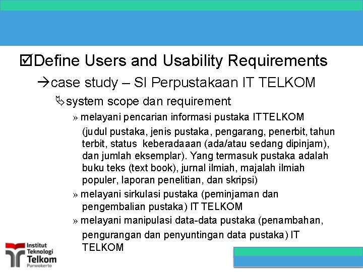  Define Users and Usability Requirements case study – SI Perpustakaan IT TELKOM system