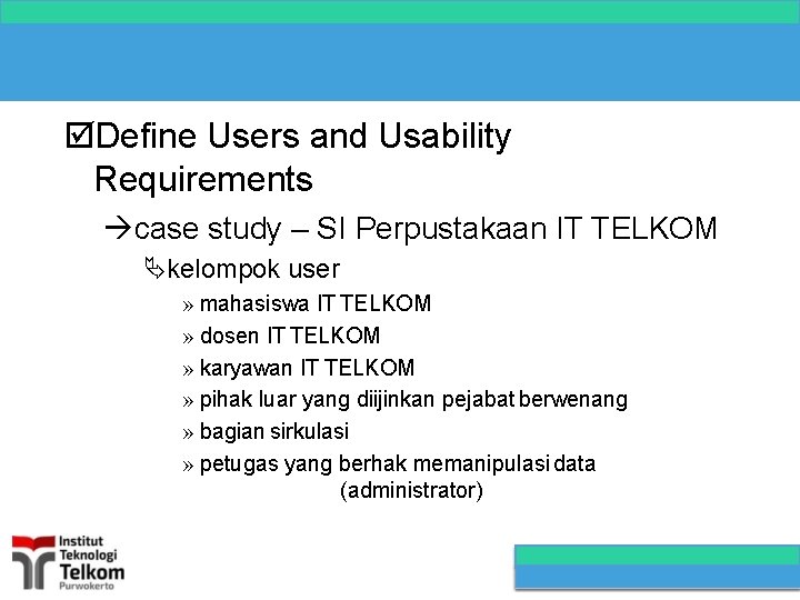  Define Users and Usability Requirements case study – SI Perpustakaan IT TELKOM kelompok