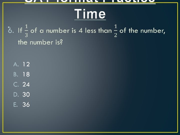 SAT format Practice Time • 