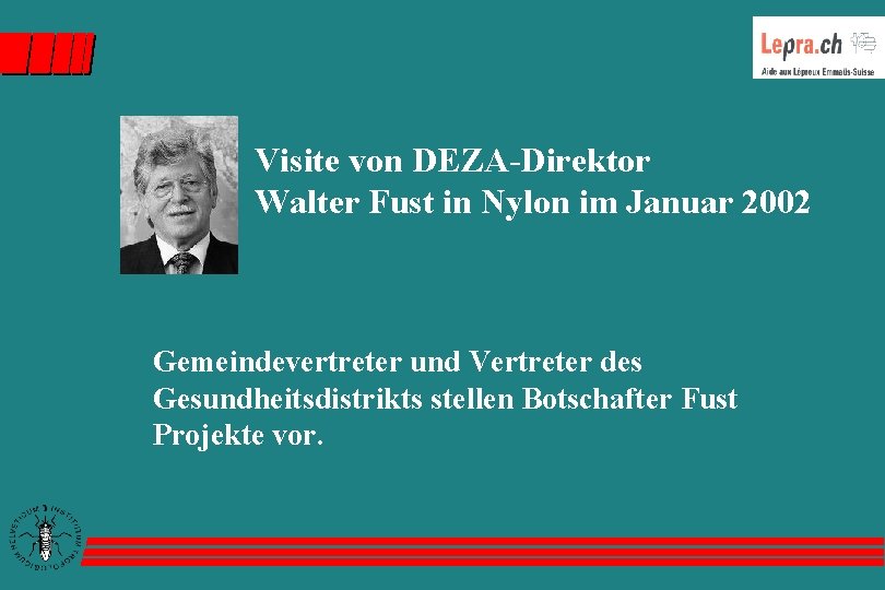Visite von DEZA-Direktor Walter Fust in Nylon im Januar 2002 Gemeindevertreter und Vertreter des