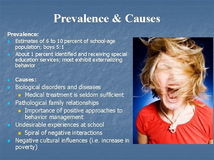 Prevalence & Causes Prevalence: n Estimates of 6 to 10 percent of school-age population;