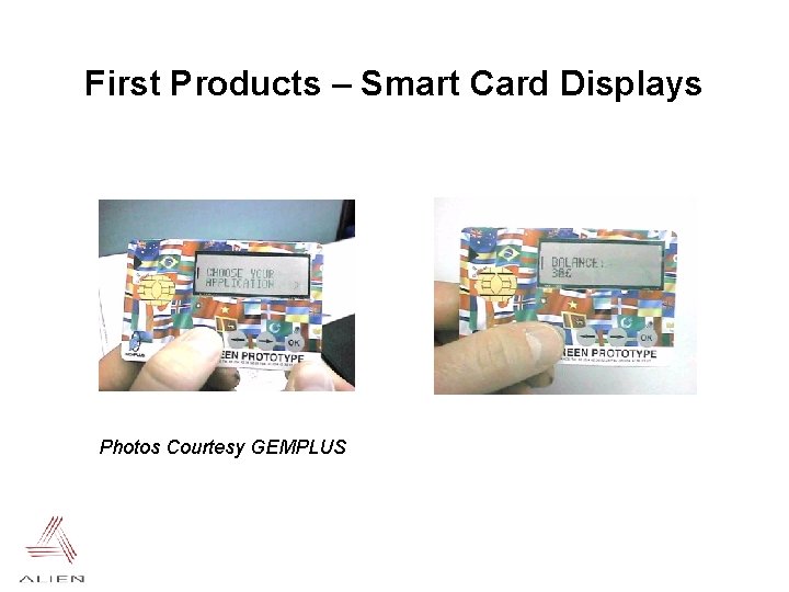 First Products – Smart Card Displays Photos Courtesy GEMPLUS 