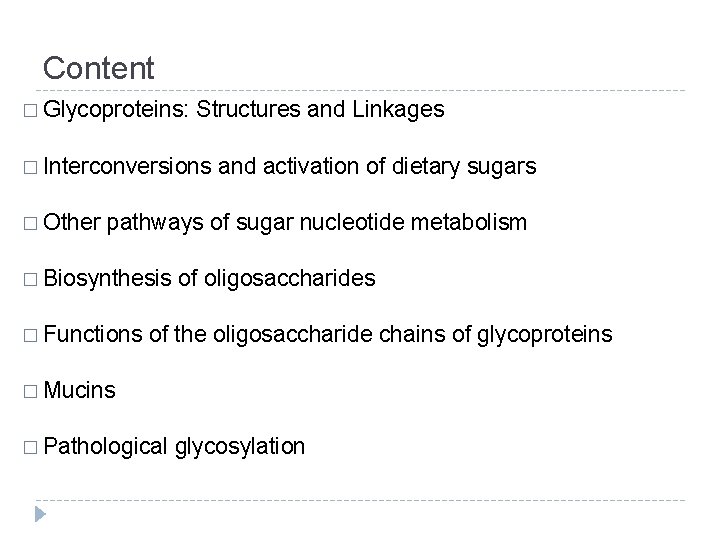 Content � Glycoproteins: Structures and Linkages � Interconversions � Other and activation of dietary