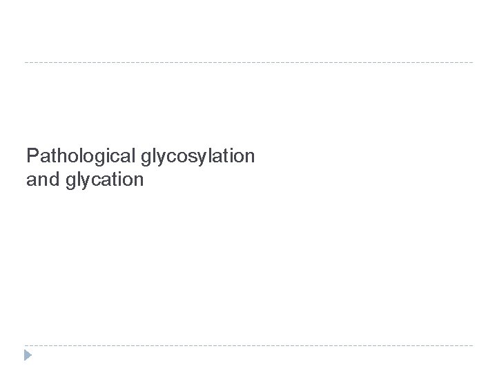 Pathological glycosylation and glycation 