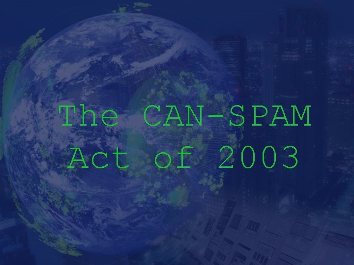 The CAN-SPAM Act of 2003 