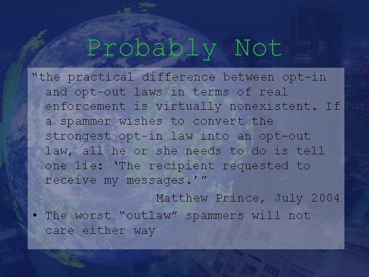 Probably Not “the practical difference between opt-in and opt-out laws in terms of real