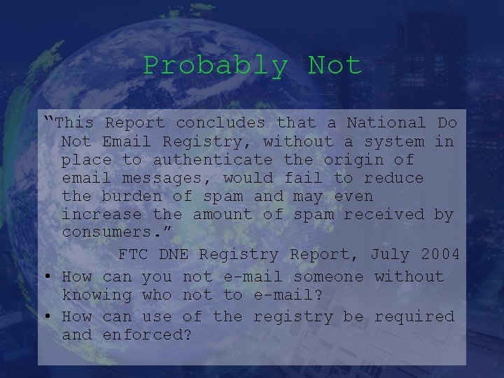 Probably Not “This Report concludes that a National Do Not Email Registry, without a
