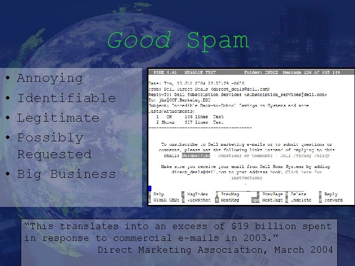 Good Spam • • Annoying Identifiable Legitimate Possibly Requested • Big Business “This translates