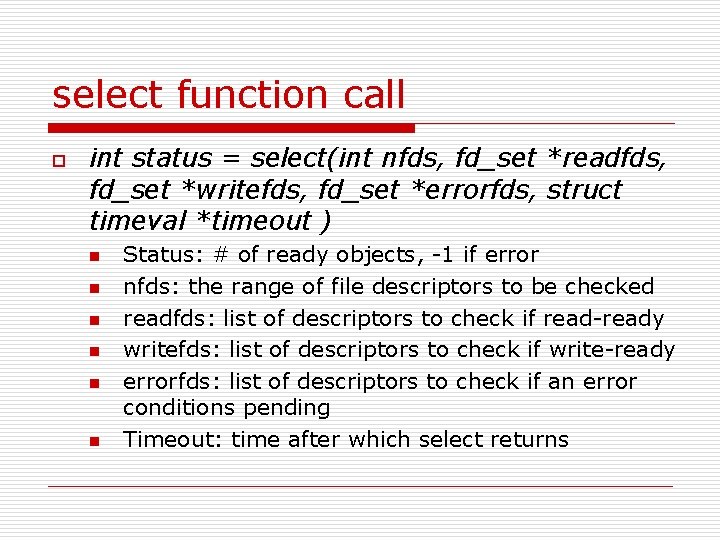 select function call o int status = select(int nfds, fd_set *readfds, fd_set *writefds, fd_set