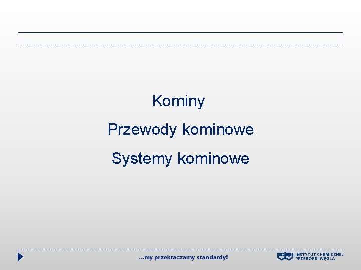 Kominy Przewody kominowe Systemy kominowe 