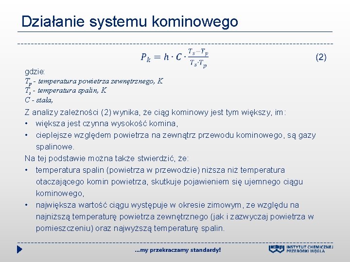 Działanie systemu kominowego gdzie: Tp - temperatura powietrza zewnętrznego, K Ts - temperatura spalin,