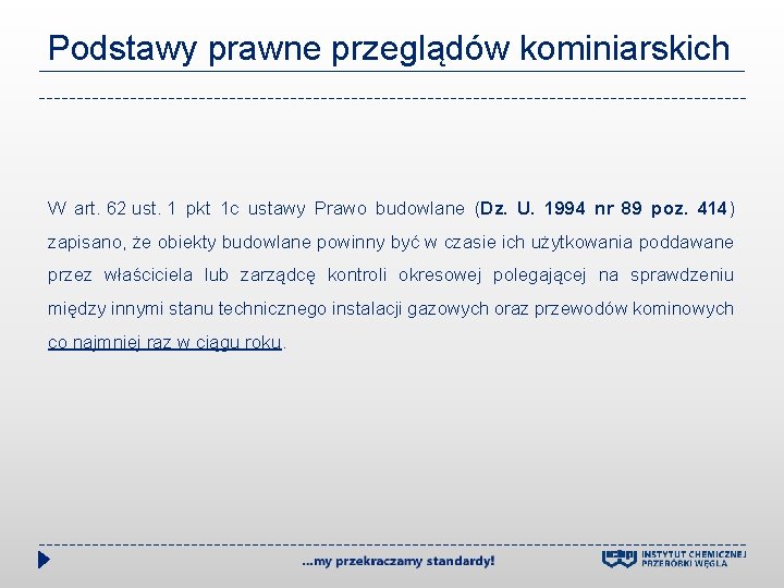 Podstawy prawne przeglądów kominiarskich W art. 62 ust. 1 pkt 1 c ustawy Prawo