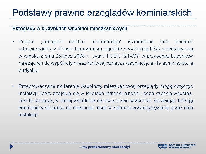 Podstawy prawne przeglądów kominiarskich Przeglądy w budynkach wspólnot mieszkaniowych • Pojęcie „zarządca obiektu budowlanego”