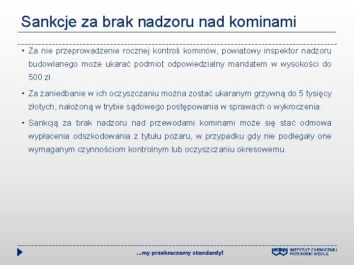 Sankcje za brak nadzoru nad kominami • Za nie przeprowadzenie rocznej kontroli kominów, powiatowy