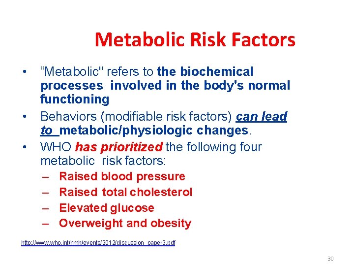 Metabolic Risk Factors • • • “Metabolic" refers to the biochemical processes involved in