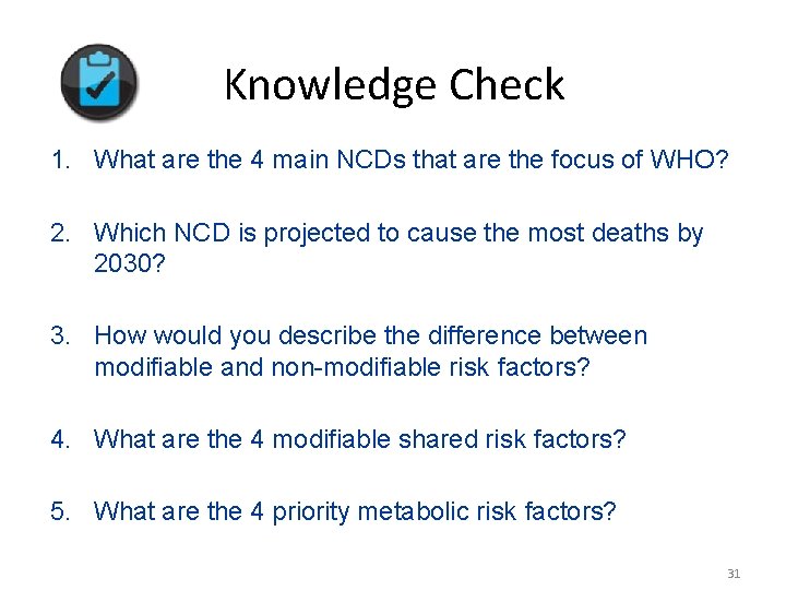 Knowledge Check 1. What are the 4 main NCDs that are the focus of