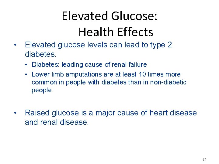 Elevated Glucose: Health Effects • Elevated glucose levels can lead to type 2 diabetes.