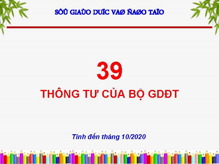 SÔÛ GIAÙO DUÏC VAØ ÑAØO TAÏO 39 THÔNG TƯ CỦA BỘ GDĐT Tính đến