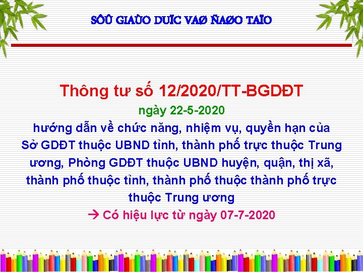 SÔÛ GIAÙO DUÏC VAØ ÑAØO TAÏO Thông tư số 12/2020/TT-BGDĐT ngày 22 -5 -2020
