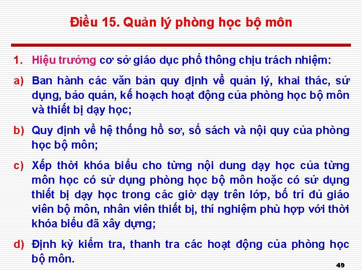 Điều 15. Quản lý phòng học bộ môn 1. Hiệu trưởng cơ sở giáo