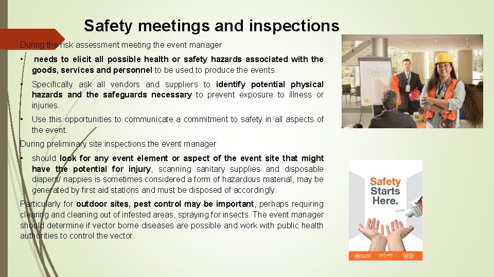 Safety meetings and inspections During the risk assessment meeting the event manager • needs