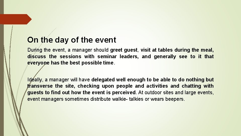 On the day of the event During the event, a manager should greet guest,