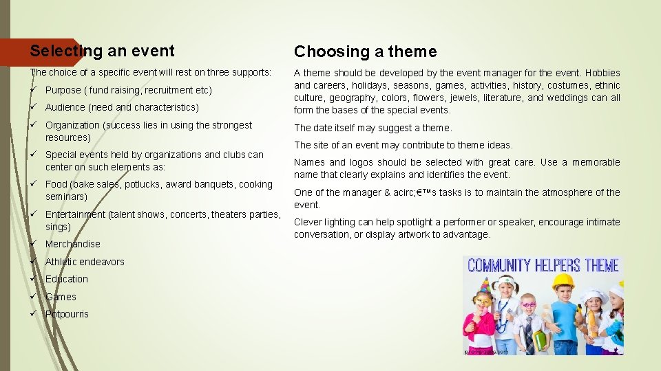 Selecting an event Choosing a theme The choice of a specific event will rest