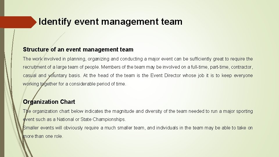 Identify event management team Structure of an event management team The work involved in