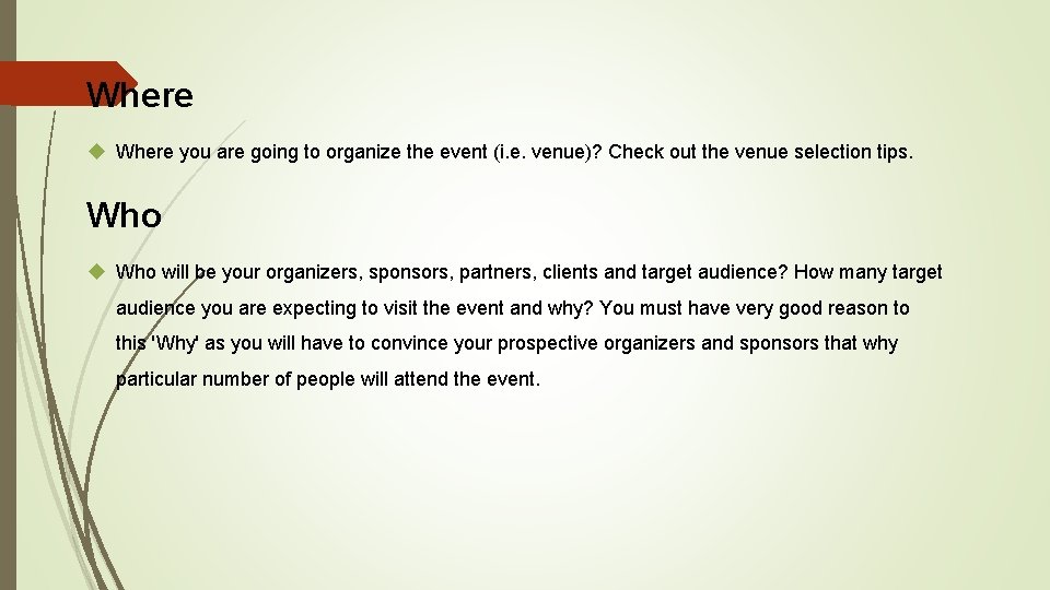 Where you are going to organize the event (i. e. venue)? Check out the