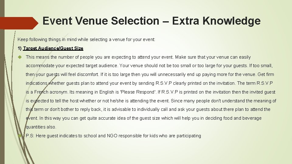 Event Venue Selection – Extra Knowledge Keep following things in mind while selecting a