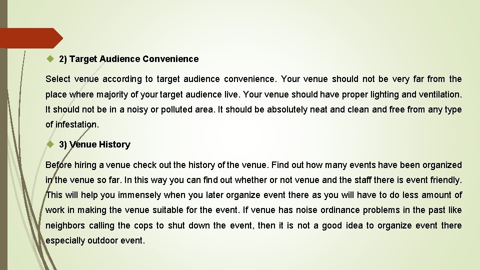  2) Target Audience Convenience Select venue according to target audience convenience. Your venue