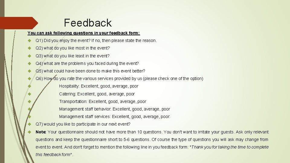 Feedback You can ask following questions in your feedback form: Q 1) Did you