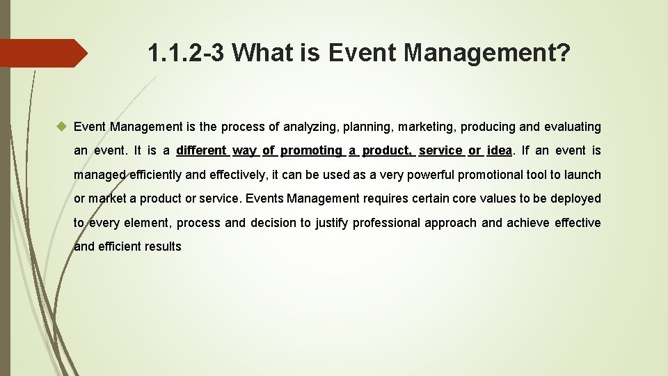 1. 1. 2 -3 What is Event Management? Event Management is the process of